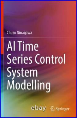 Ai Time Series Control System Modelling, Paperback by Ninagawa, Chuzo, Like N