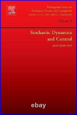Stochastic Dynamics and Control Volume 4 Monograph Series on N
